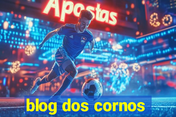 blog dos cornos